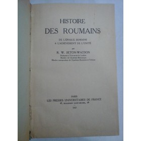     HISTOIRE  DES  ROUMAINS  de l'epoque Roumaine a l'achevement de l'unite  -  R. W. SETON-WATSON  -  Paris, 1937  
